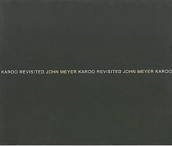 JOHN MEYER KAROO REVISTED